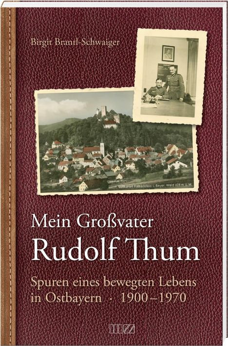 Birgit Brantl-Schwaiger: Brantl-Schwaiger, B: Mein Großvater Rudolf Thum, Buch