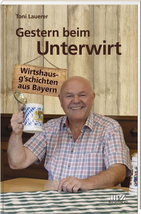Toni Lauerer: Gestern beim Unterwirt, Buch