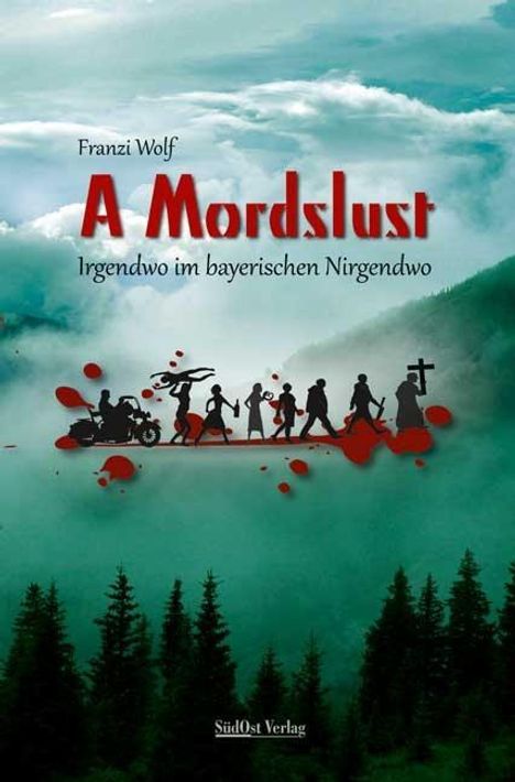 Franzi Wolf: A Mordslust, Buch