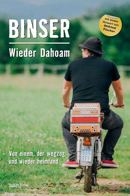 Helmut A. Binser: Binser, H: Wieder Dahoam, Buch