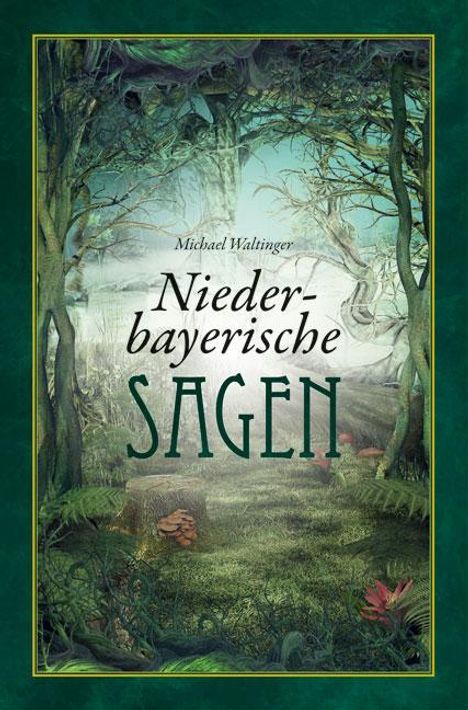 Michael Waltinger: Niederbayerische Sagen, Buch