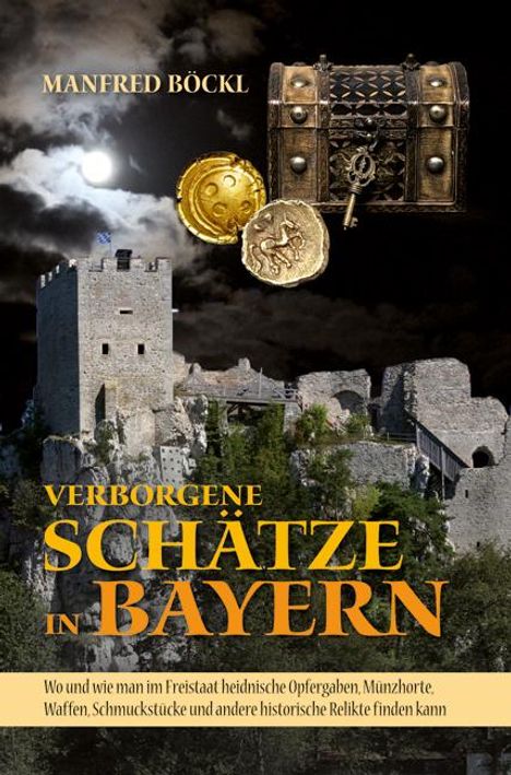 Manfred Böckl: Verborgene Schätze in Bayern, Buch