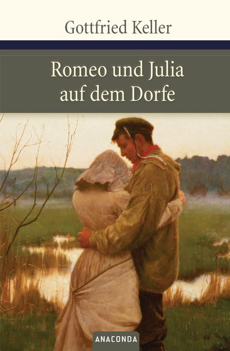 Gottfried Keller: Keller, G: Romeo und Julia auf dem Dorfe, Buch
