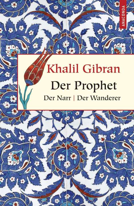 Khalil Gibran: Der Prophet. Der Narr. Der Wanderer, Buch