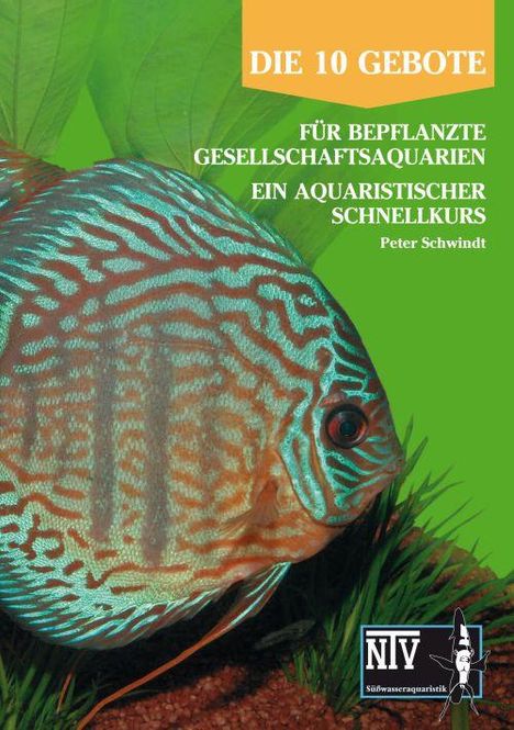 Peter Schwindt: 10 Gebote für bepflanzte Gesellschaftsaquarien, Buch