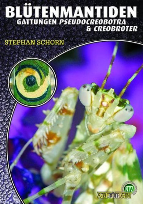 Stephan Schorn: Blütenmantiden (Gattungen Pseudocreobotra &amp; Creobroter),, Buch