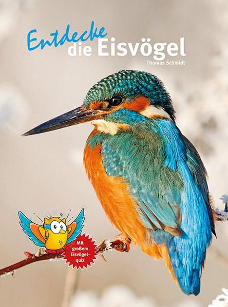 Thomas Schmidt: Entdecke die Eisvögel, Buch