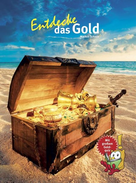 Markus Schade: Entdecke das Gold, Buch