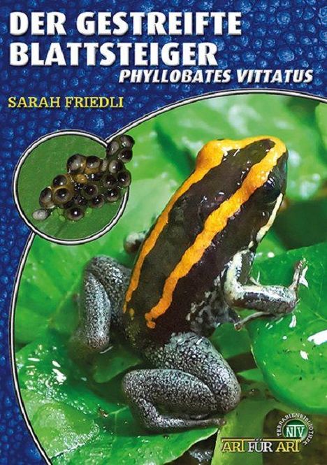 Text: "DER GESTREIFTE BLATTSTEIGER, PHYLLOBATES VITTATUS, SARAH FRIEDLI" Logo: "ART FÜR ART." Frosch auf grünen Blättern.