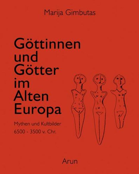 Marija Gimbutas: Göttinnen und Götter des Alten Europa, Buch