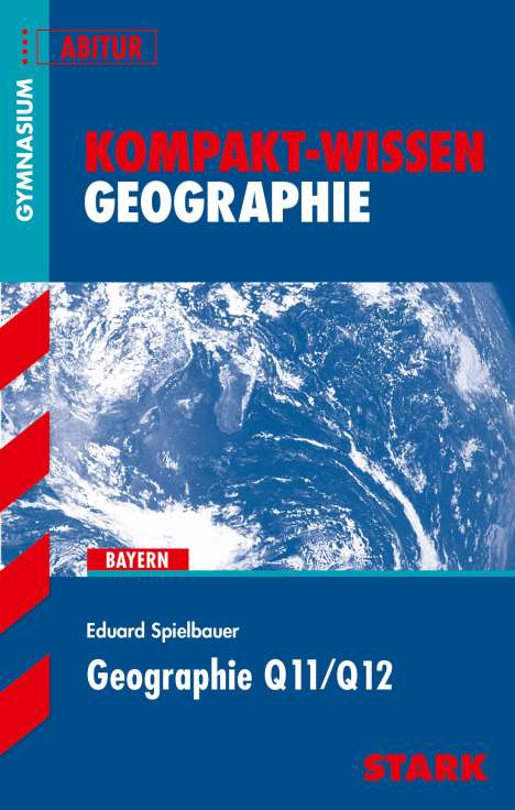 Eduard Spielbauer: Kompakt-Wissen - Geographie Q11/Q12, Buch