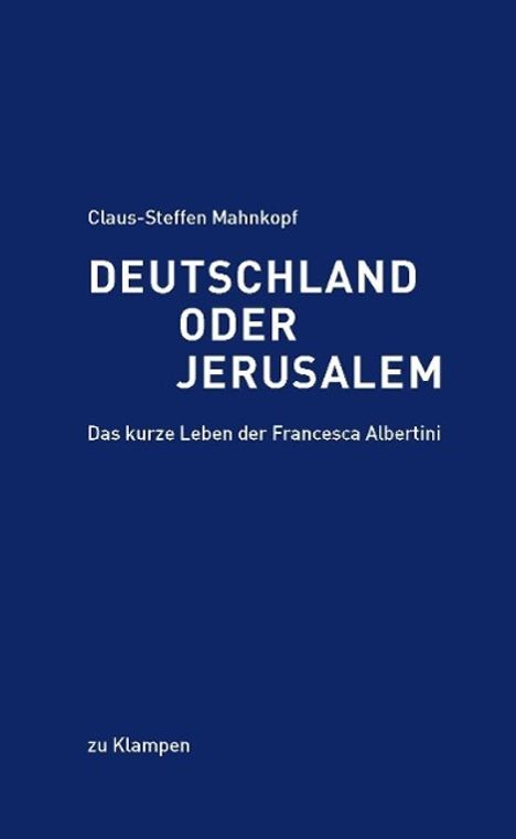 Claus-Steffen Mahnkopf: Mahnkopf, C: Deutschland oder Jerusalem, Buch