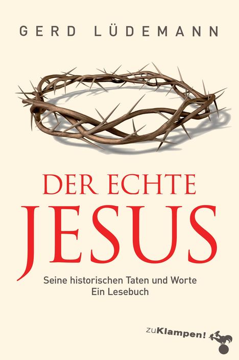 Gerd Lüdemann: Lüdemann, G: Der echte Jesus, Buch