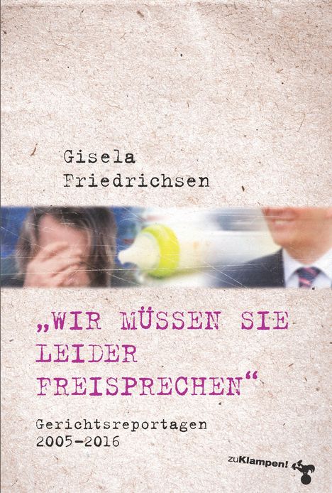 Gisela Friedrichsen: »Wir müssen Sie leider freisprechen«, Buch