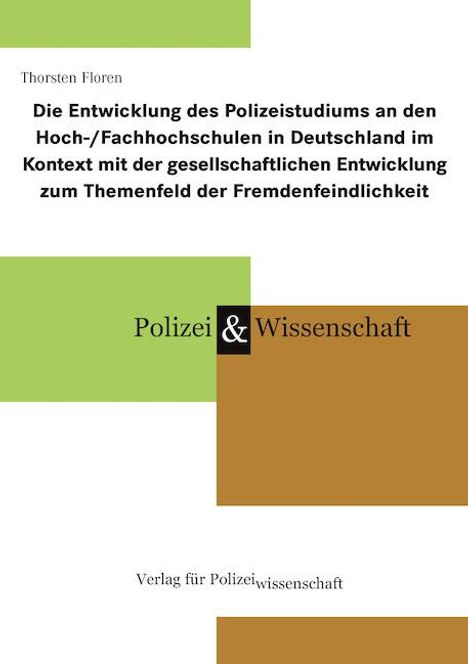 Thorsten Floren: Die Entwicklung des Polizeistudiums an den Hoch-/Fachhochschulen in Deutschland im Kontext mit der gesellschaftlichen Entwicklung zum Themenfeld der Fremdenfeindlichkeit, Buch