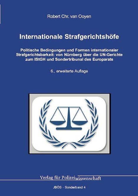 Internationale Strafgerichtshöfe, polit. Bedingungen u. Formen, 6. Auflage, Verlag für Polizeiwissenschaft, blaues Cover mit Waage.