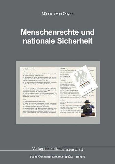 "Möllers / van Ooyen. Menschenrechte und nationale Sicherheit. Verlag für Polizeiwissenschaft, Reihe ÖS, Band 6."
