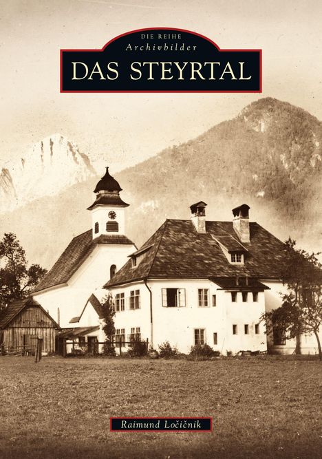 Raimund Locicnik: Das Steyrtal, Buch