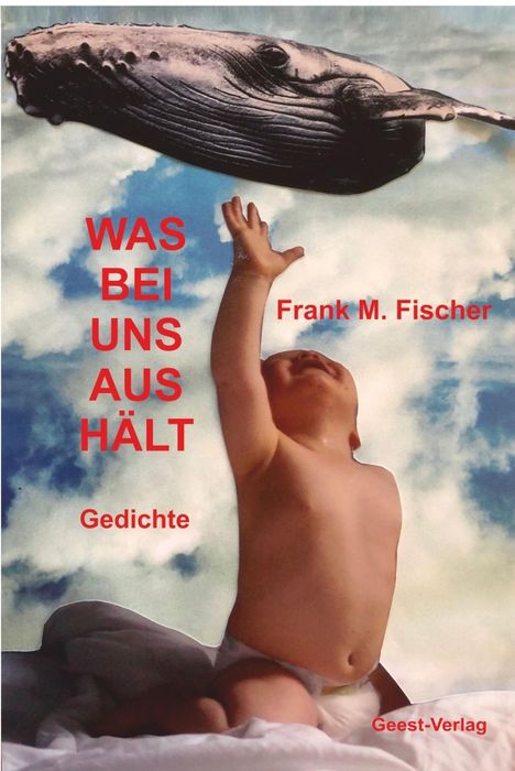 Frank M. Fischer: Fischer, F: Was bei uns aushält, Buch