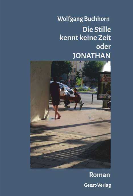 Wolfgang Buchhorn: Buchhorn, W: Stille kennt keine Zeit oder JONATHAN, Buch