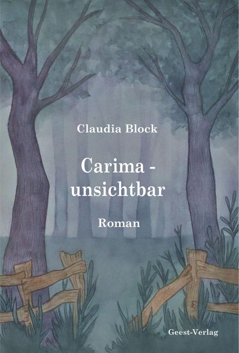 Claudia Block: Block, C: Carima - unsichtbar, Buch
