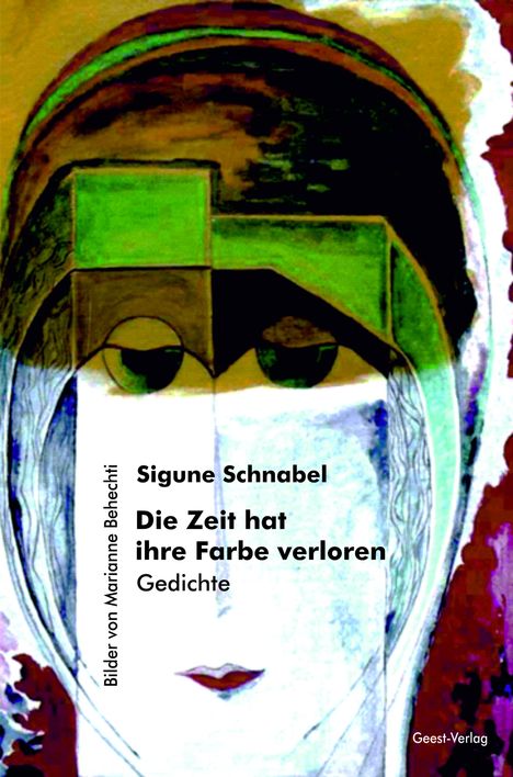 Sigune Schnabel: Die Zeit hat ihre Farbe verloren, Buch