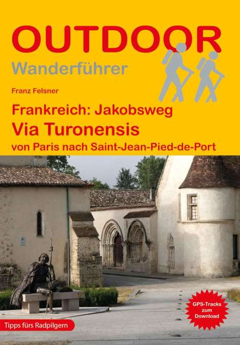 Franz Felsner: Frankreich: Jakobsweg Via Turonensis, Buch