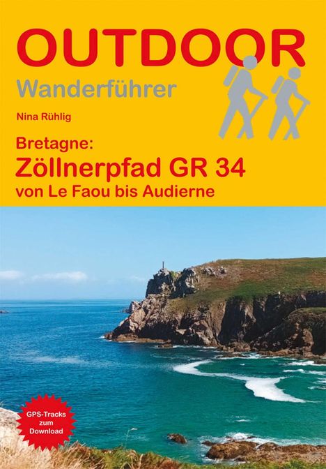 "OUTDOOR Wanderführer. Bretagne: Zöllnerpfad GR 34 von Le Faou bis Audierne." Küstenlandschaft mit Klippen und Meer.