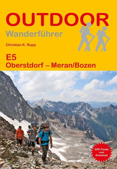 OUTDOOR Wanderführer, Christian K. Rupp, E5 Oberstdorf – Meran/Bozen. Drei Wanderer in den Bergen.