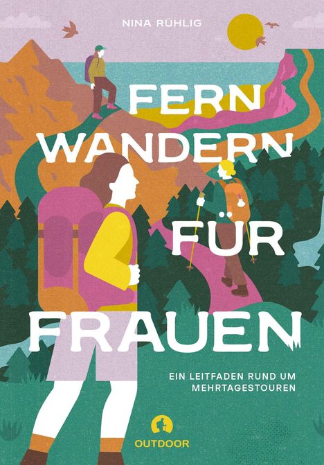 Text: "Fernwandern für Frauen: Ein Leitfaden rund um Mehrtagestouren" von Nina Rühlig. Illustration von Frauen in Bergen.