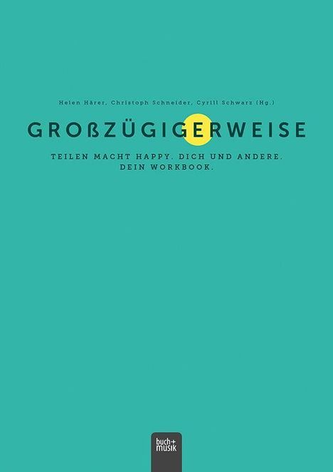 Text: "GROßZÜGIGERWEISE. TEILEN MACHT HAPPY. DICH UND ANDERE. DEIN WORKBOOK." Hintergrund in Türkis; "E" gelb hervorgehoben.