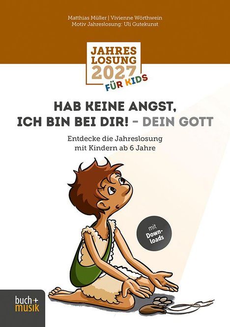 "Jahreslosung 2027 für Kids", "Hab keine Angst, ich bin bei dir! - Dein Gott", Illustration eines sitzenden Kindes.