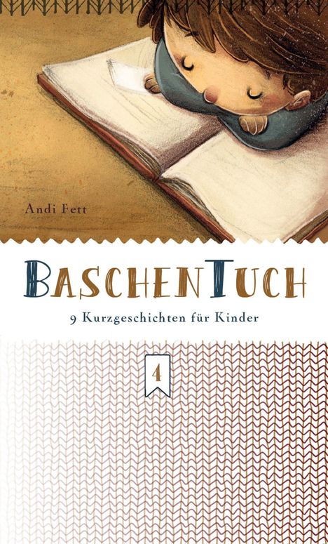 "BaschenTuch: 9 Kurzgeschichten für Kinder" von Andi Fett. Illustration: Kind schläft auf einem Buch, nummeriert mit 4.