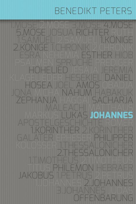 Benedikt Peters: Kommentar zum Johannes-Evangelium, Buch