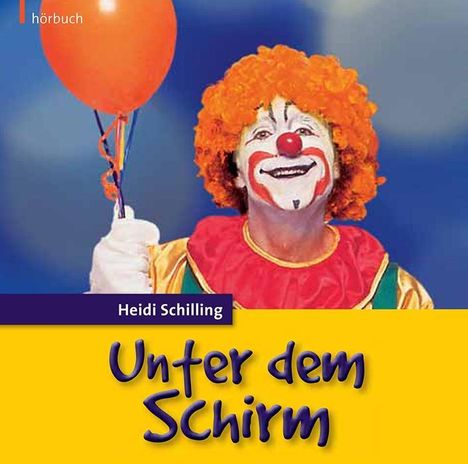 Heidi Schilling: Unter dem Schirm, 2 CDs