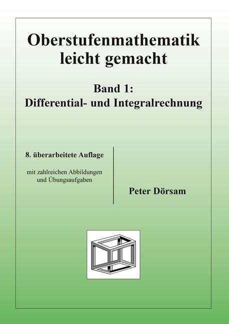 Peter Dörsam: Oberstufenmathematik leicht gemacht / Differential- und Integralrechnung 1, Buch