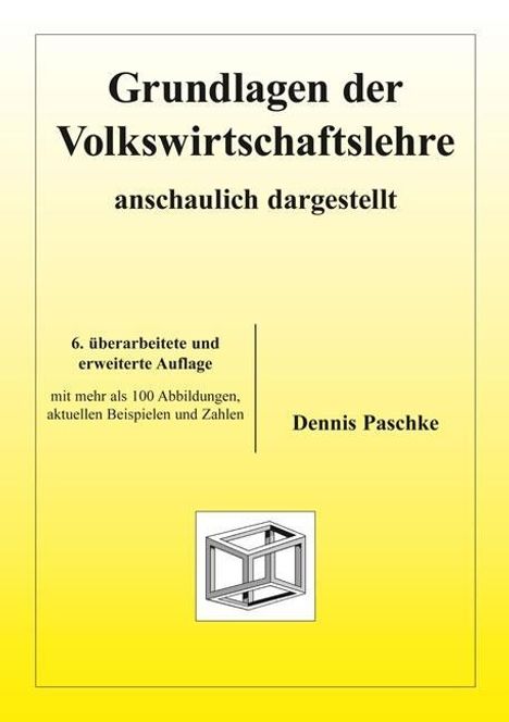 Dennis Paschke: Paschke, D: Grundlagen der Volkswirtschaftslehre - anschauli, Buch