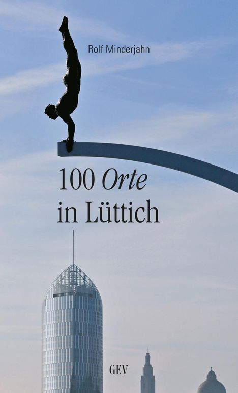 Rolf Minderjahn: 100 Orte in Lüttich, Buch