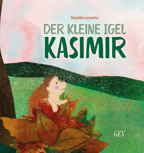 Mareike Lennertz: Der kleine Igel Kasimir, Buch