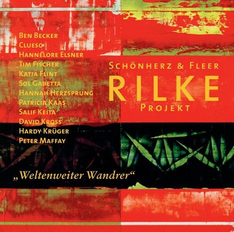 Rainer Maria Rilke: Rilke Projekt. "Weltenweiter Wandrer", CD