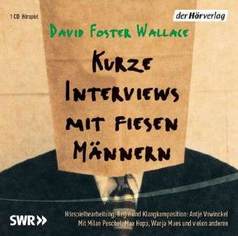 David Foster Wallace: Kurze Interviews mit fiesen Männern, CD
