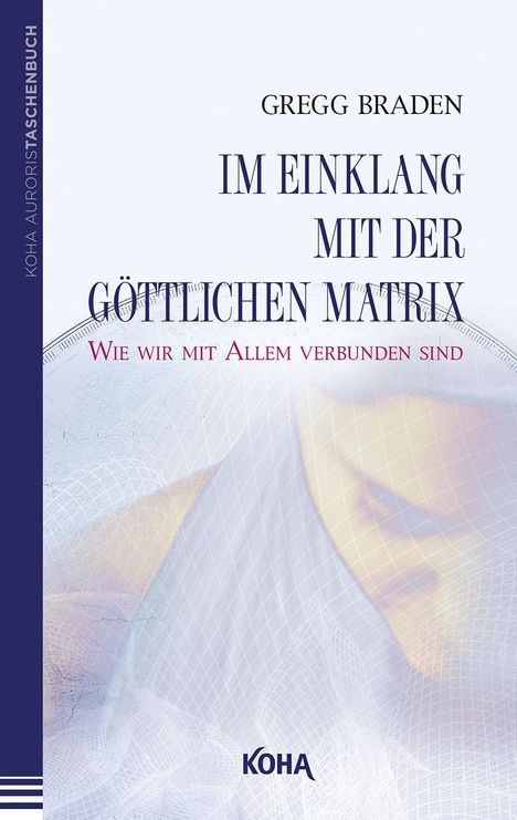 Gregg Braden: Im Einklang mit der göttlichen Matrix, Buch