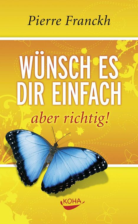 Pierre Franckh: Wünsch es dir einfach - aber richtig, Buch