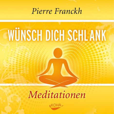 Pierre Franckh: Wünsch dich schlank - Meditationen, CD