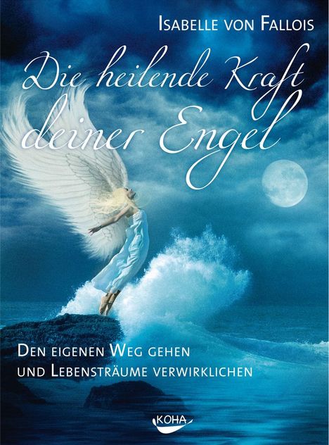 Isabelle von Fallois: Die heilende Kraft deiner Engel, Buch