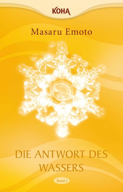 Masaru Emoto: Die Antwort des Wassers, Band 2, Buch