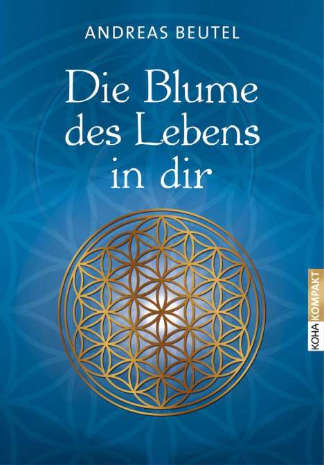 Andreas Beutel: Die Blume des Lebens in dir, Buch