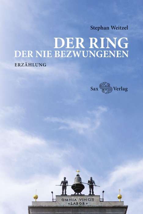 Stephan Weitzel: Weitzel, S: Ring der Nie Bezwungenen, Buch