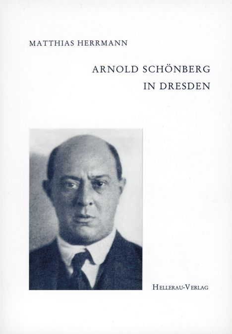 Matthias Herrmann: Herrmann, M: Arnold Schönberg in Dresden, Buch