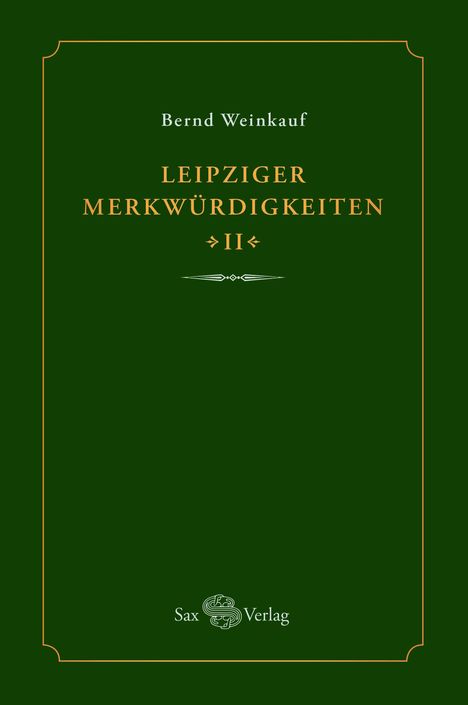 Bernd Weinkauf: Leipziger Merkwürdigkeiten - II -, Buch